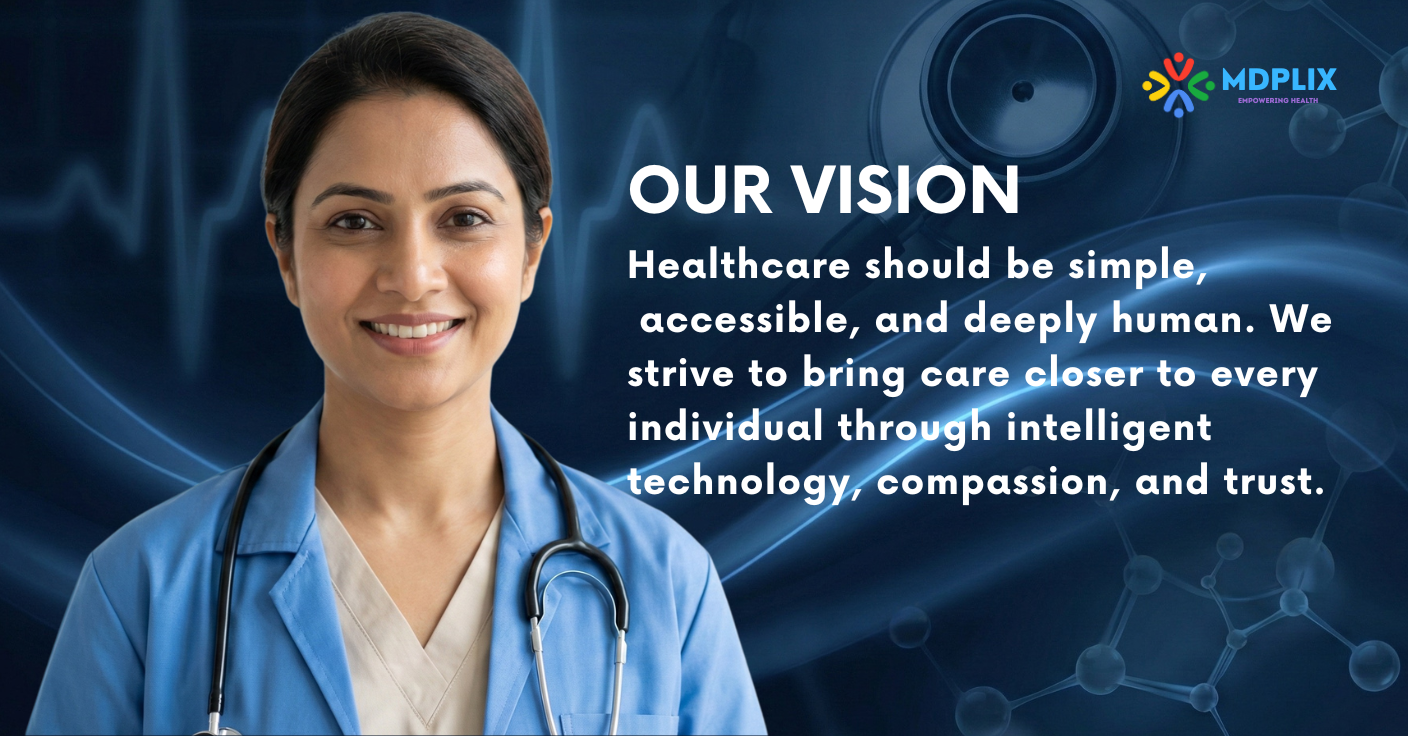 MDPlix Vision - Healthcare should be simple, accessible, and deeply human